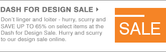 DASH FOR DESIGN SALE