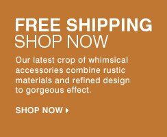 FREE SHIPPING SHOP NOW