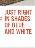 Just right in shades of blue and white