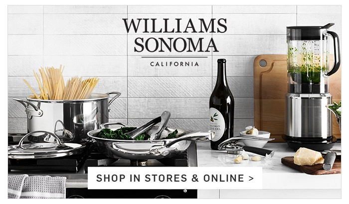 WILLIAMS SONOMA SHOP IN STORES & ONLINE