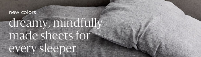 dreamy, mindfully made sheets for every sleeper