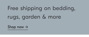 Free shipping on bedding, rugs, garden & more