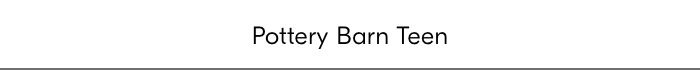Pottery Barn Teen