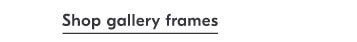 Shop gallery frames