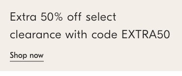 Extra 50% off select clearance with code EXTRA50