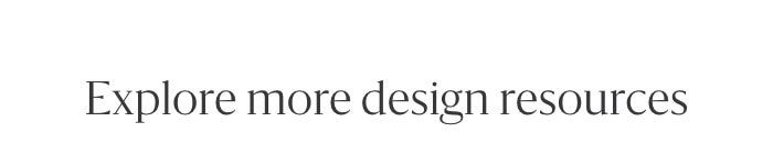 Exploer more design resources