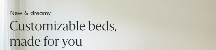 Customizable beds, made for you