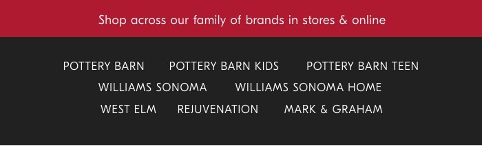 Shop across our family of brands in stores & online