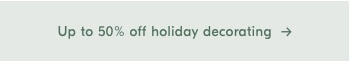 Up to 50% off holiday decorating