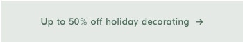 Up to 50% off holiday decorating