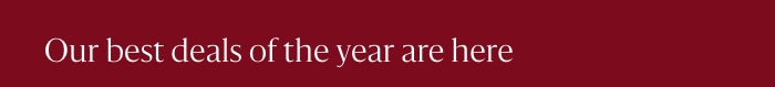 Our best deals of the year are here