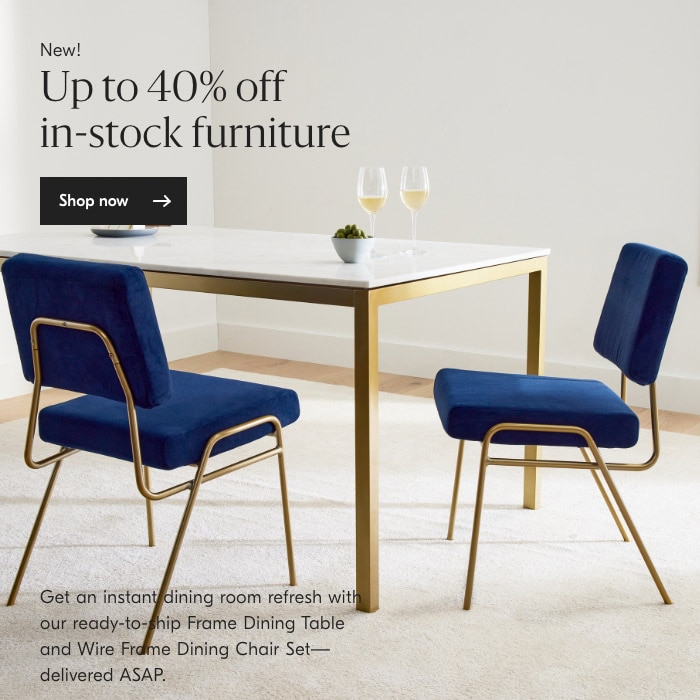 Up to 40% off in-stock furniture