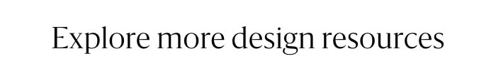 Explore more design resources