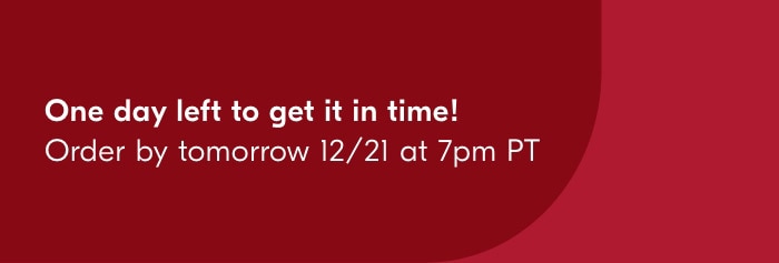 One day left to get it in time!