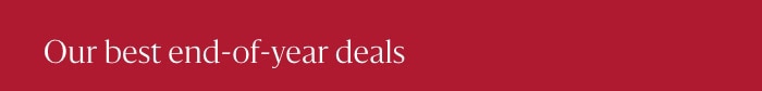 Our best end-of-year deals