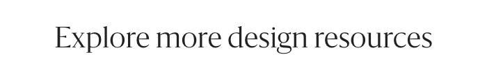 Explore more design resources