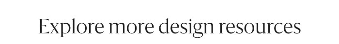 Explore more design resources