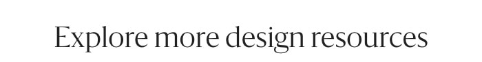 Explore more design resources