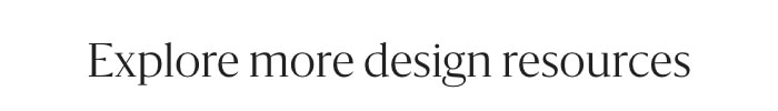Explore more design resources