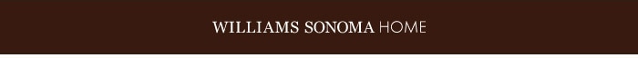 Williams Sonoma Home