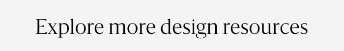 Explore more design resources