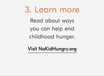 Visit NoKidHungry.org