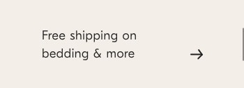 Free shipping on bedding & more