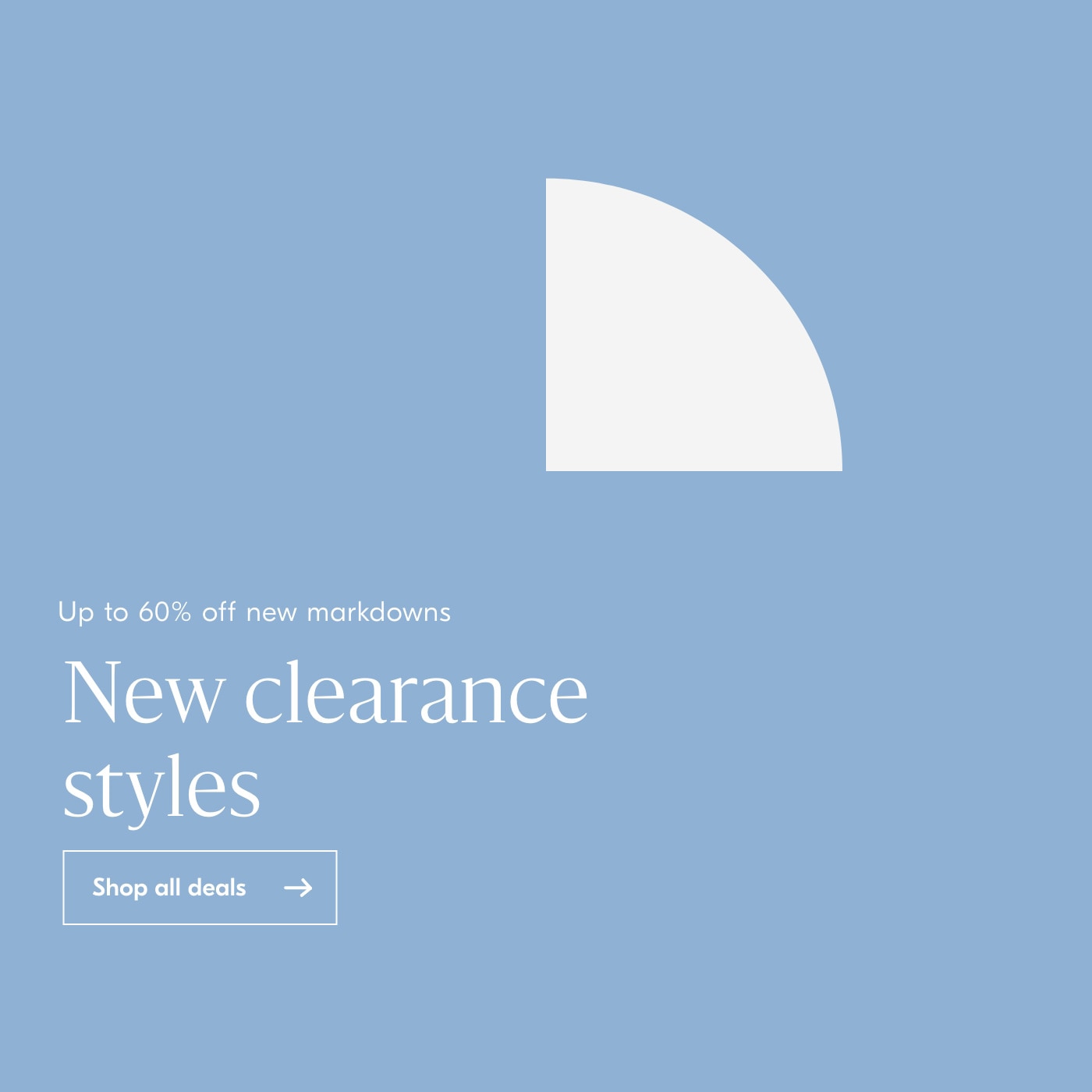  Up to 60% off new markdowns New clearance styles Shop all deals 