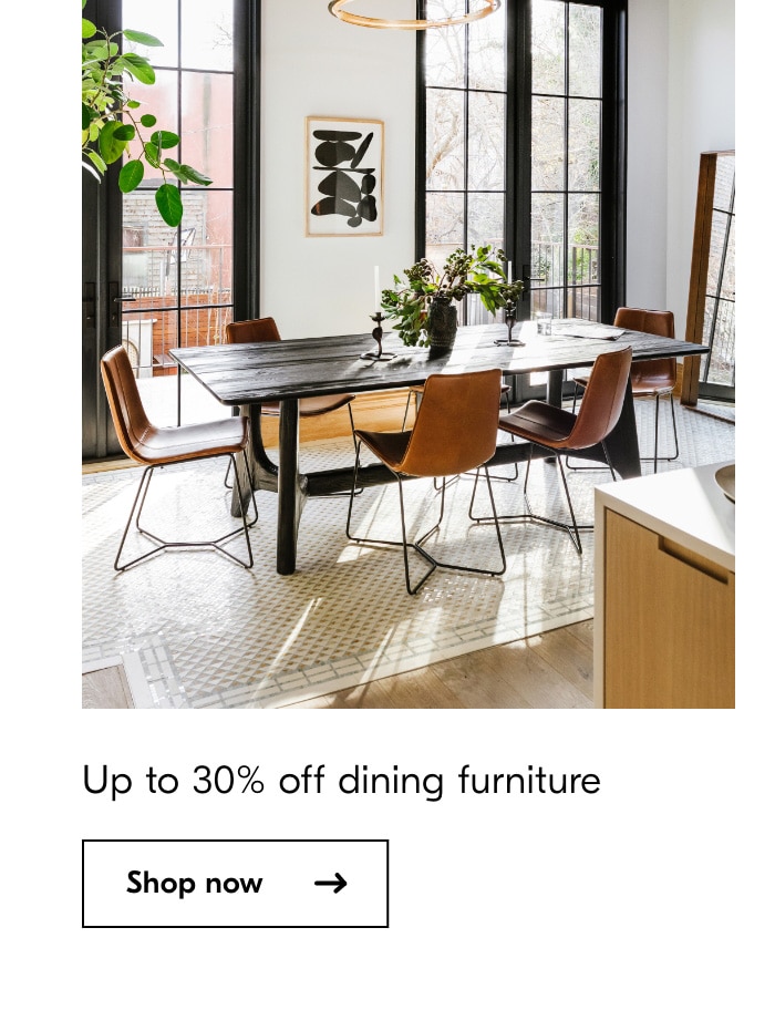  Up to 30% off dining furniture Shopnow 
