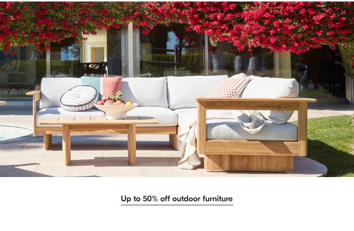  Up to 50% off outdoor furniture 