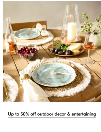  Up to 50% off outdoor decor entertaining 
