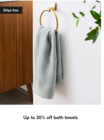  Up to 30% off bath towels 