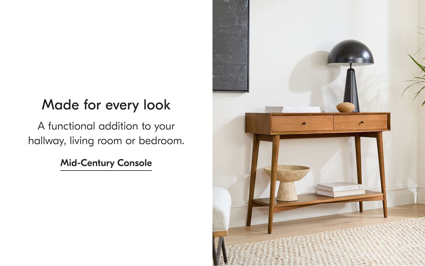 Made for every look: A functional addition to your hallway, living room or bedroom. Mid-Century Console