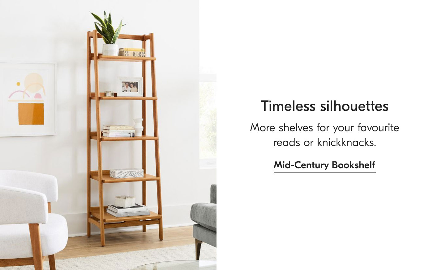 Timeless silhouettes: More shelves for your favourite reads or knickknacks. Mid-Century Bookshelf