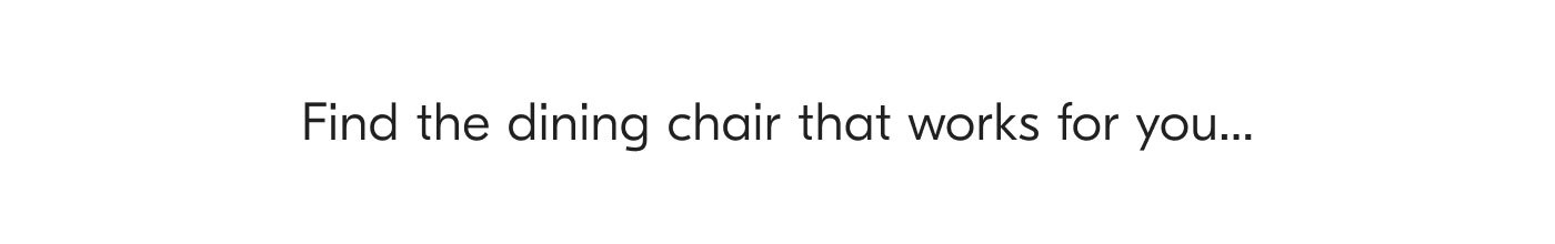 Find the chair that works for you...