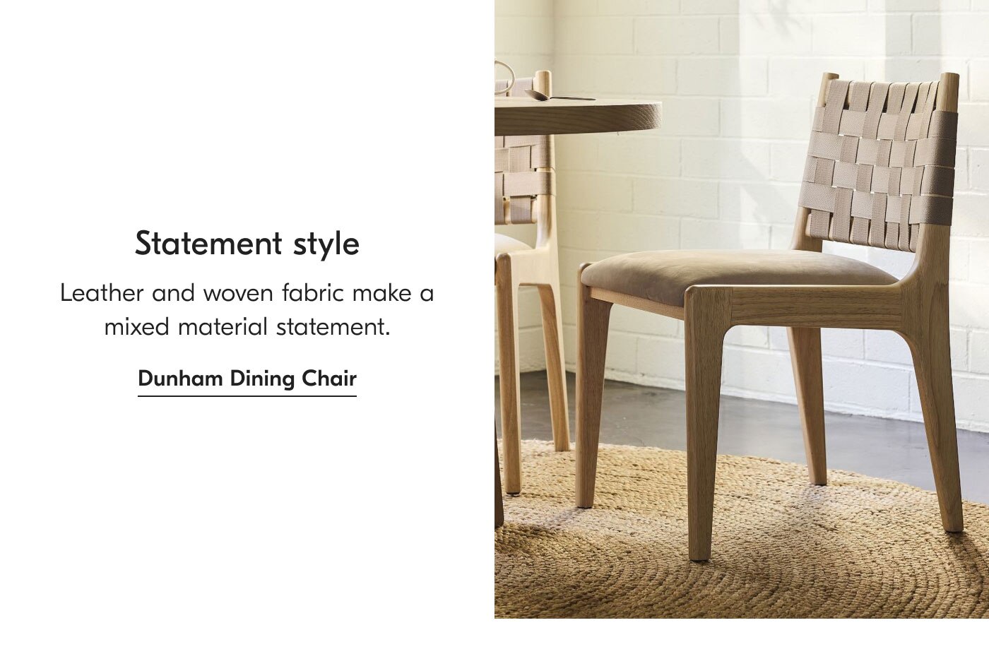 Statement style: Leather and woven fabric make a mixed material statement. Dunham Dining Chair