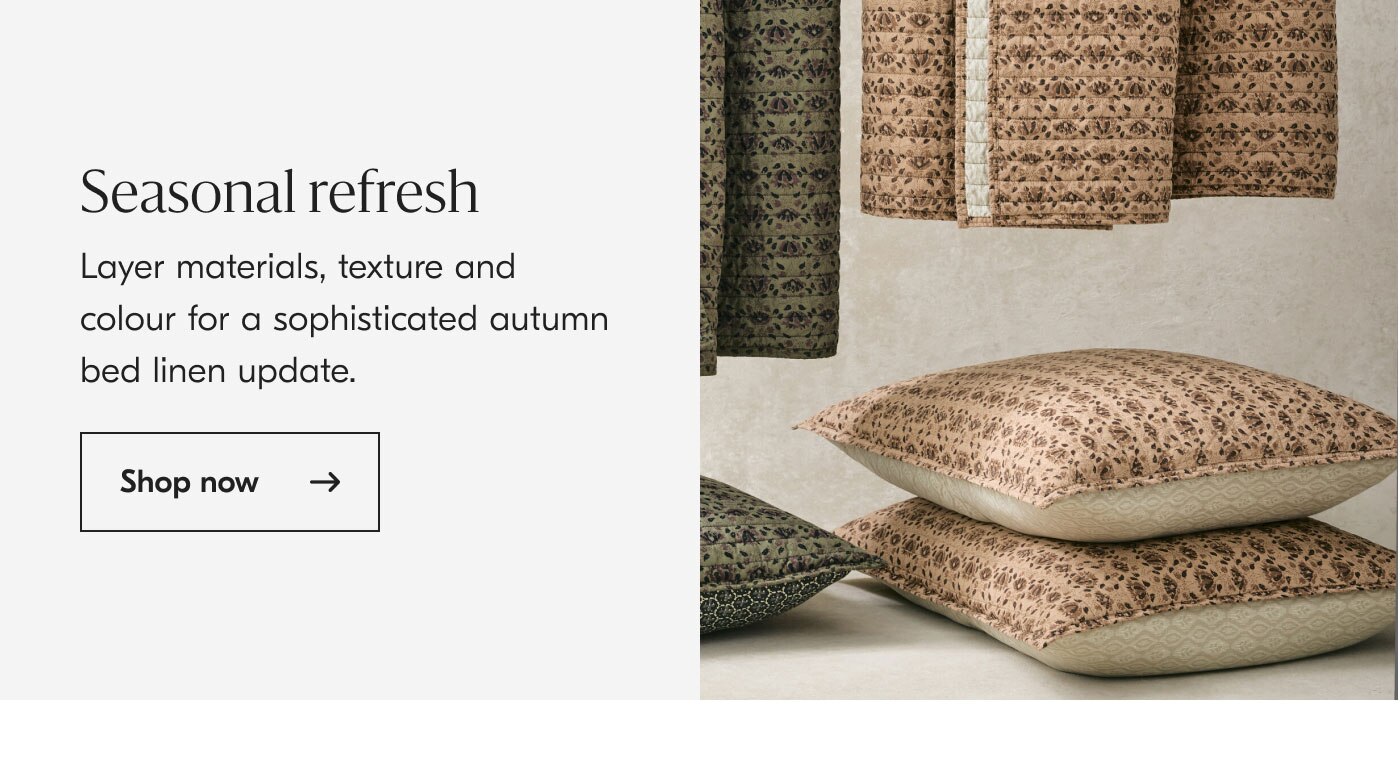 Seasonal refresh: Layer materials, texture and colour for a sophisticated autumn bed linen update. Shop now