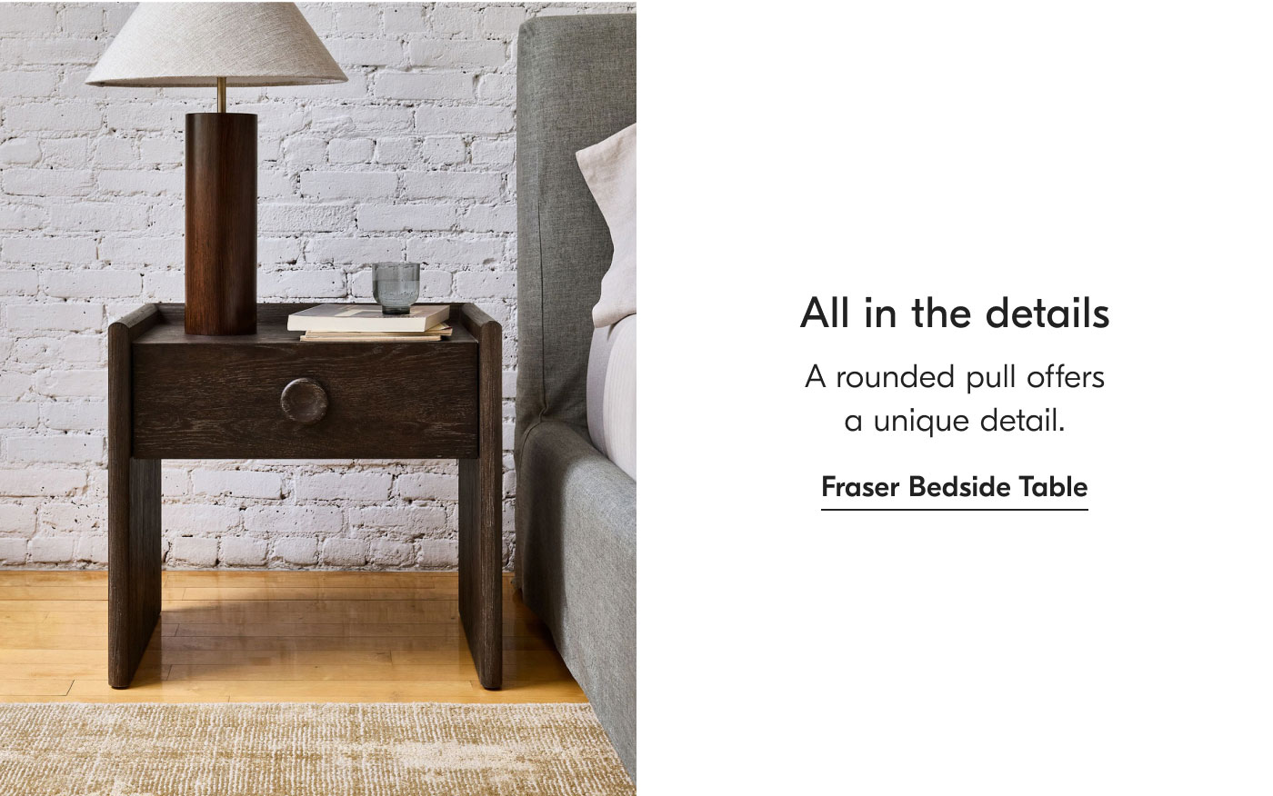 All in the details: A rounded pull offers a unique detail. Fraser Bedside Table