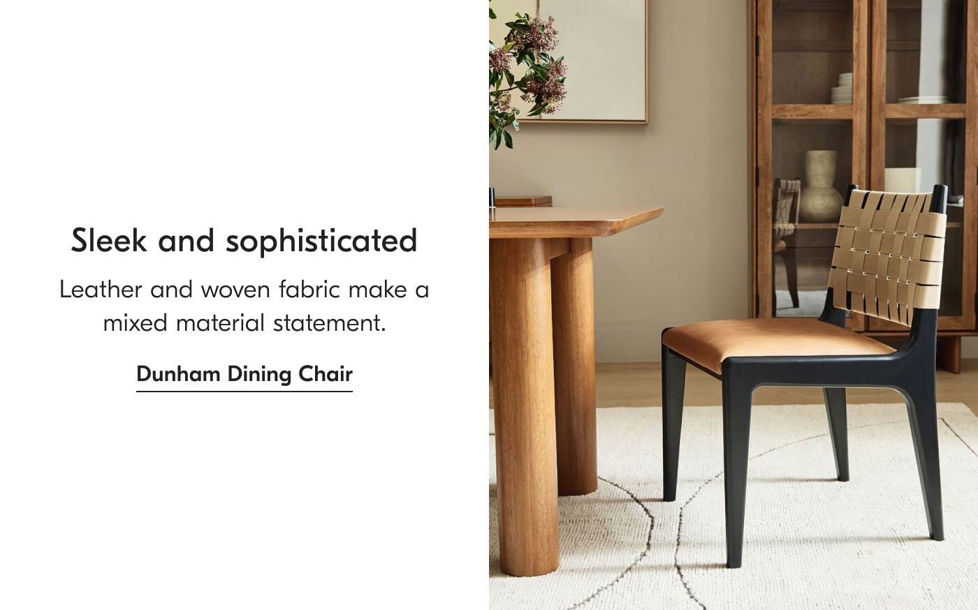 Sleek and sophisticated - Leather and woven fabric make a mixed material statement. Dunham Dining Chair