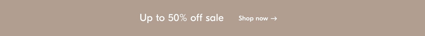 Up to 50% off sale - Shop now