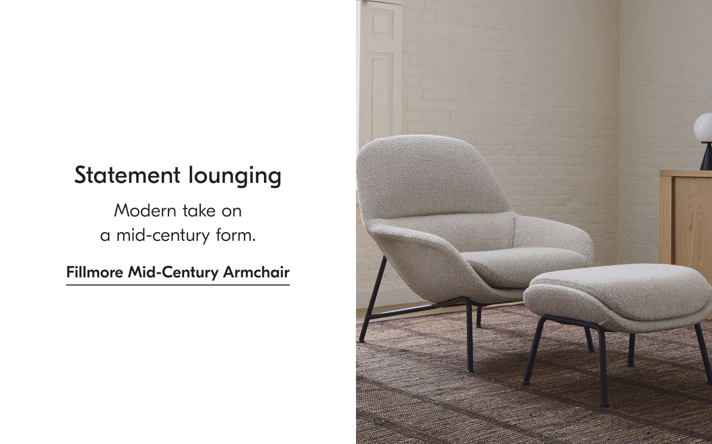 Statement lounging - Modern take on a mid-century form. Filmore Mid-Century Armchair