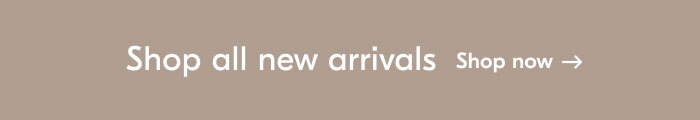 Shop all new arrivals - Shop now