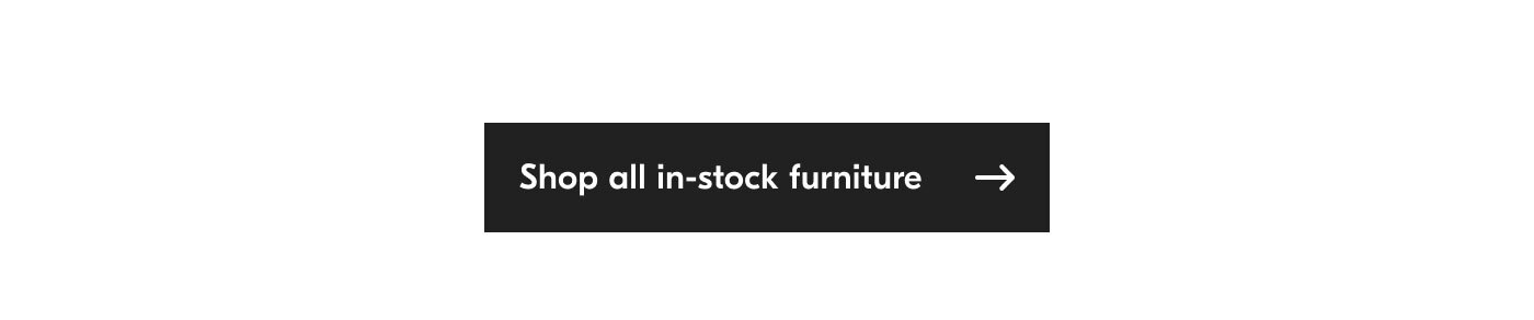 Shop all in-stock furniture