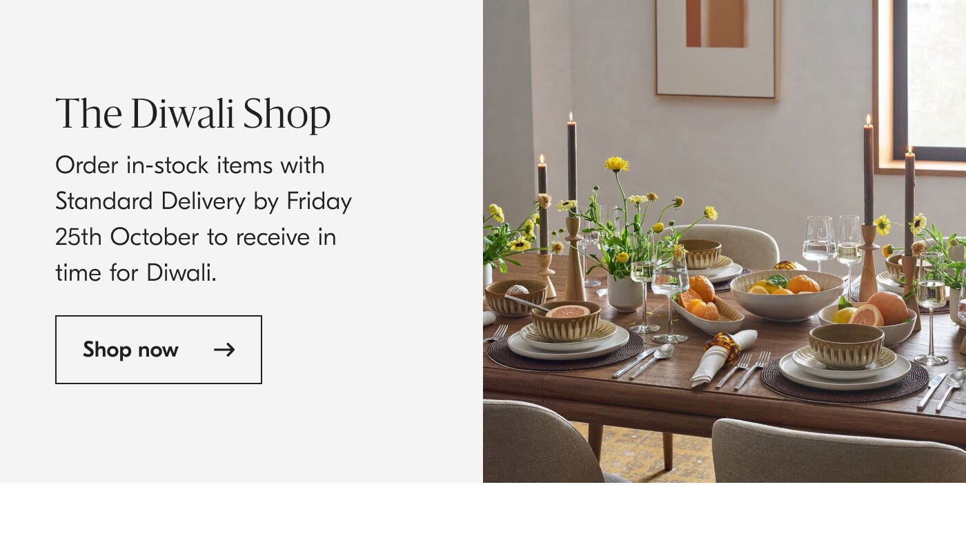 The Diwali Shop - Order in-stock items with Standard Delivery by Friday 25th October to receive in time for Diwali. Shop now