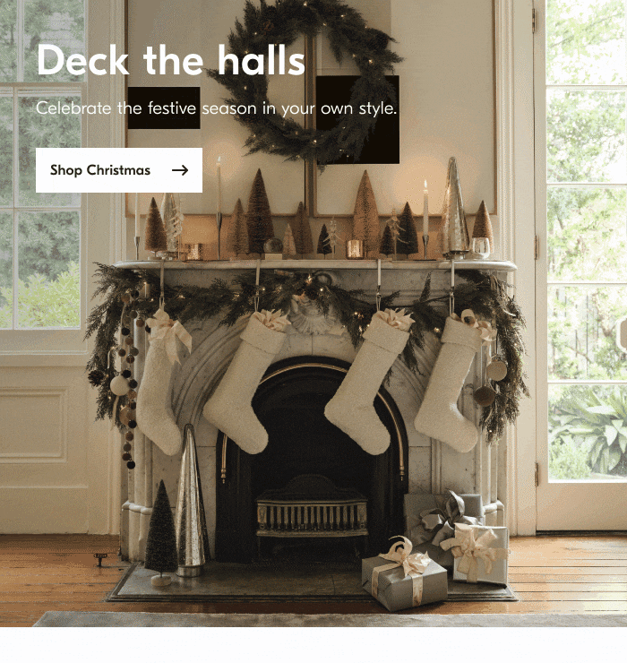 Deck the halls - Celebrate the festive season in your own style. Shop Christmas