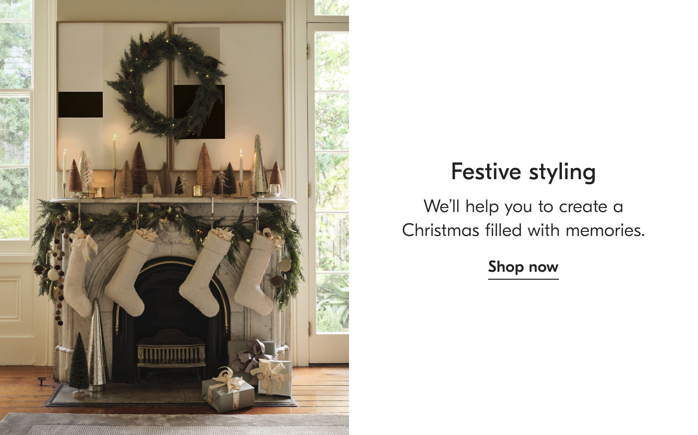 Festive styling - We'll help you to create a Christmas filled with memories. Shop now