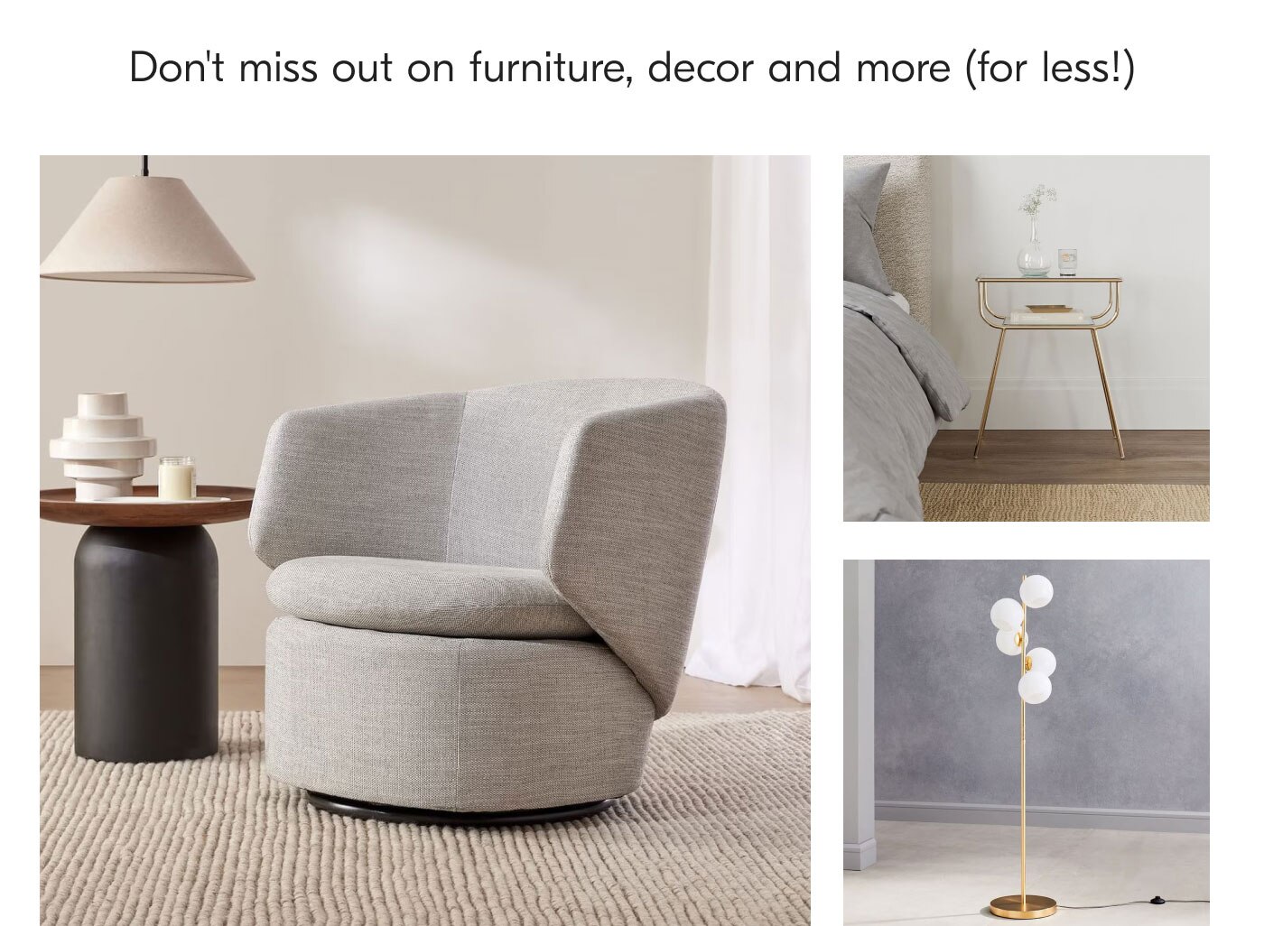 Don't miss out on furniture, decor and more (for less!)