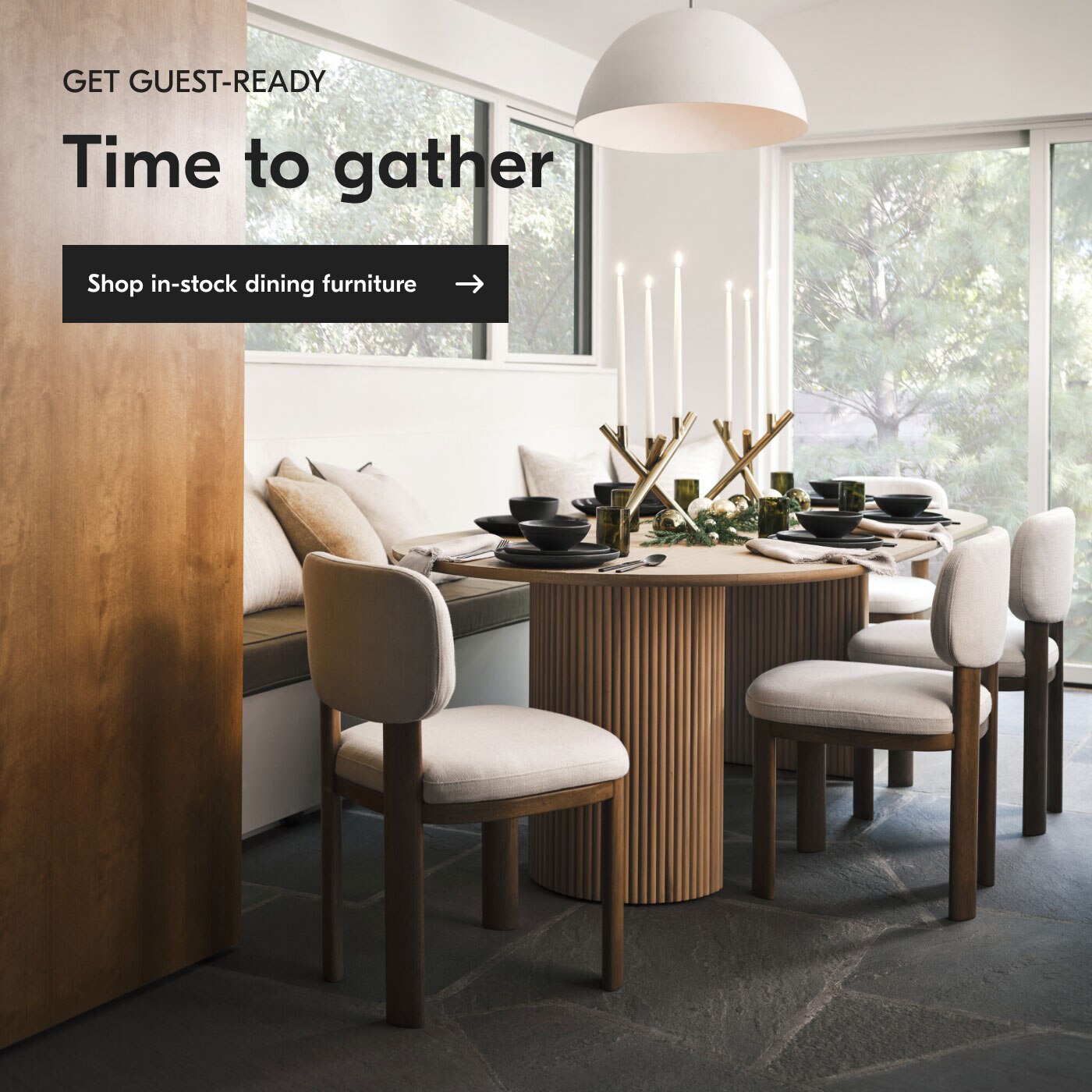 Get Guest-Ready - Time to gather - Shop in-stock dining furniture