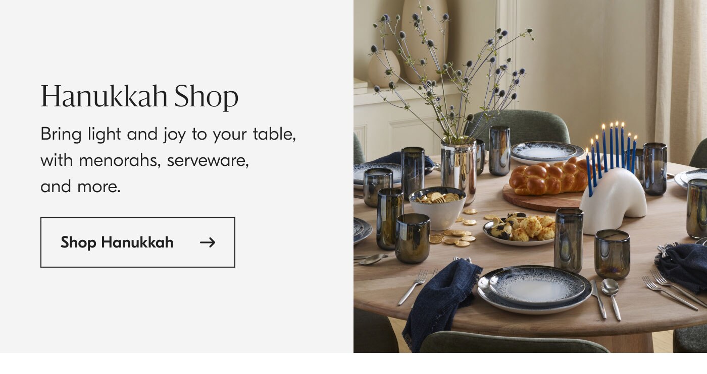 Hanukkah Shop - Bring light and joy to your table, with menorahs, serveware, and more. Shop Hanukkah