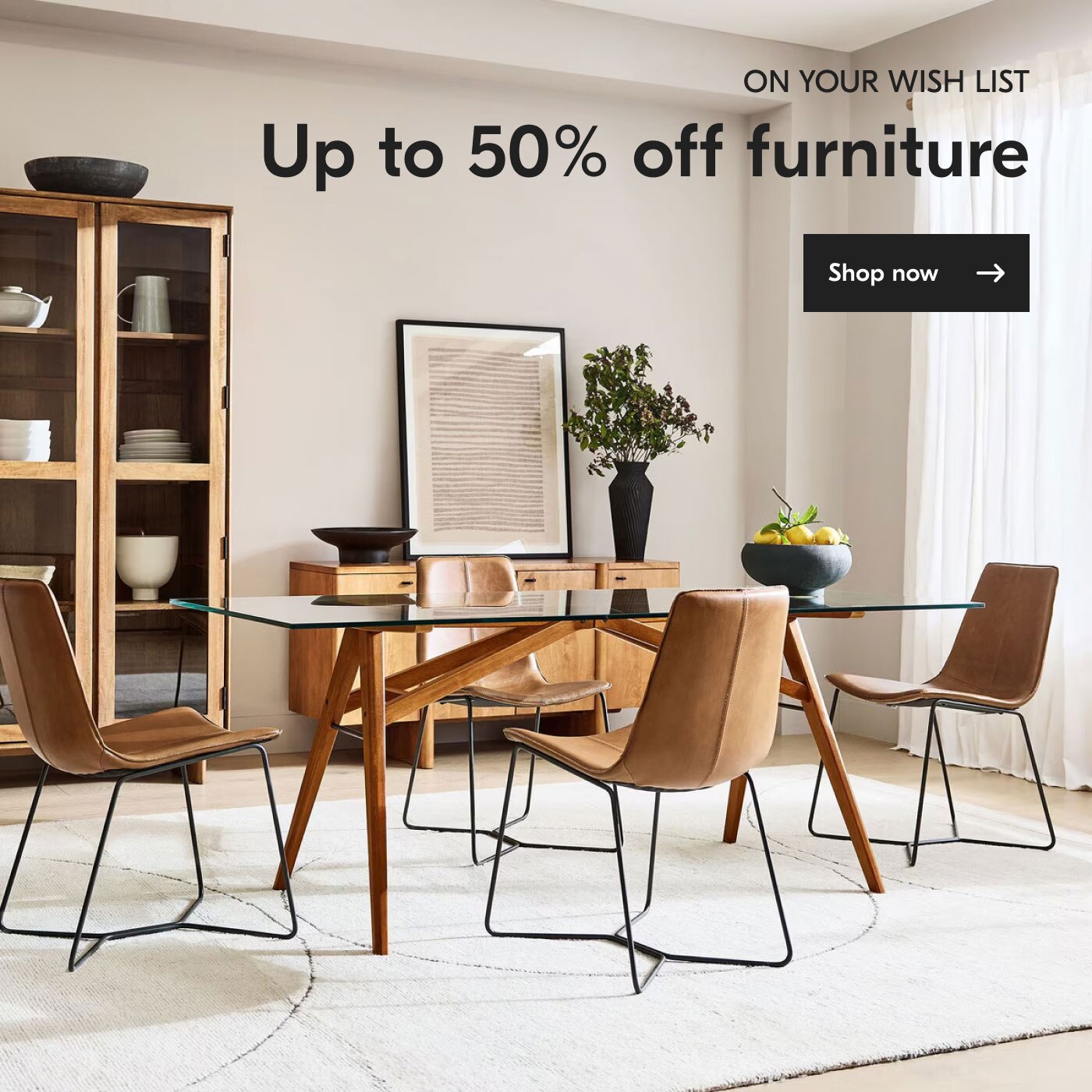 On your wish list - Up to 50% off furniture - Shop now